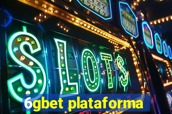 6gbet plataforma